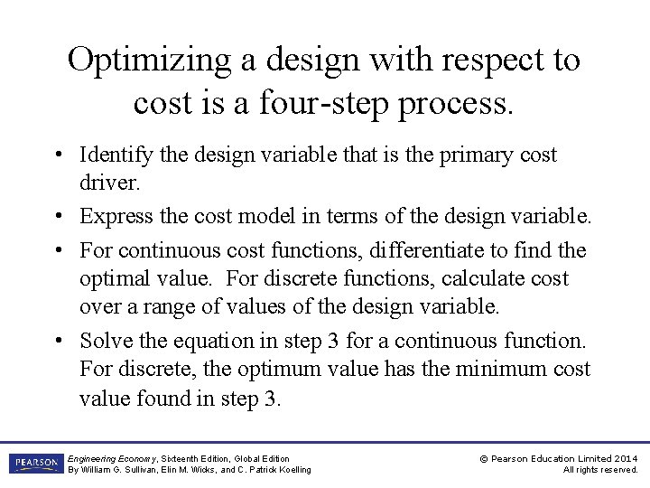 Optimizing a design with respect to cost is a four-step process. • Identify the