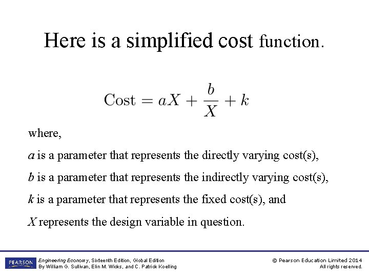 Here is a simplified cost function. where, a is a parameter that represents the