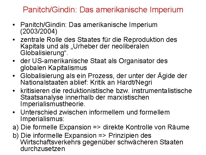 Panitch/Gindin: Das amerikanische Imperium • Panitch/Gindin: Das amerikanische Imperium (2003/2004) • zentrale Rolle des