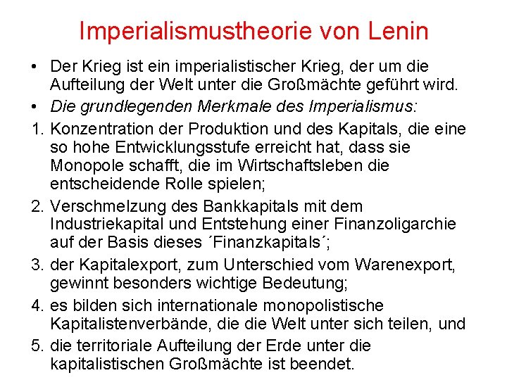 Imperialismustheorie von Lenin • Der Krieg ist ein imperialistischer Krieg, der um die Aufteilung