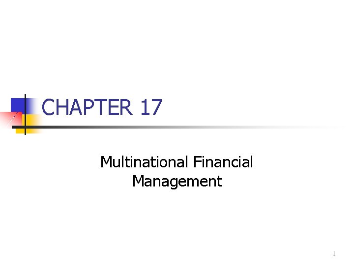 CHAPTER 17 Multinational Financial Management 1 