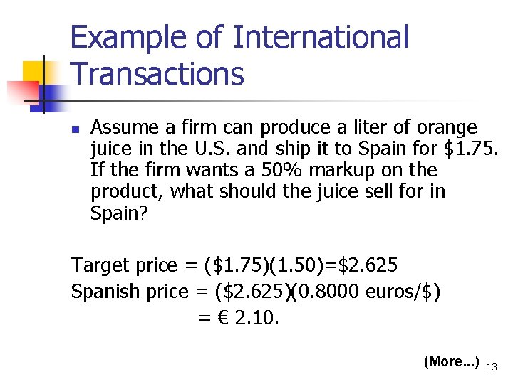 Example of International Transactions n Assume a firm can produce a liter of orange