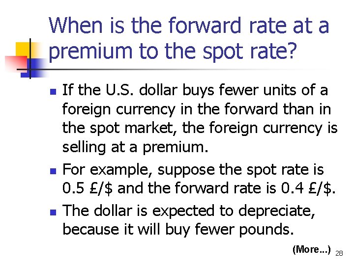 When is the forward rate at a premium to the spot rate? n n