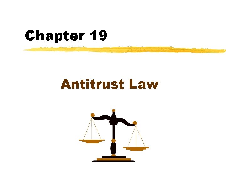 Chapter 19 Antitrust Law 