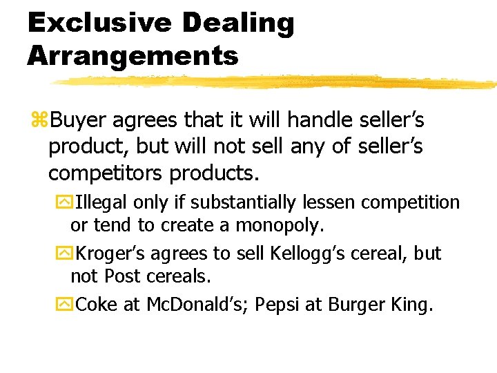 Exclusive Dealing Arrangements z. Buyer agrees that it will handle seller’s product, but will