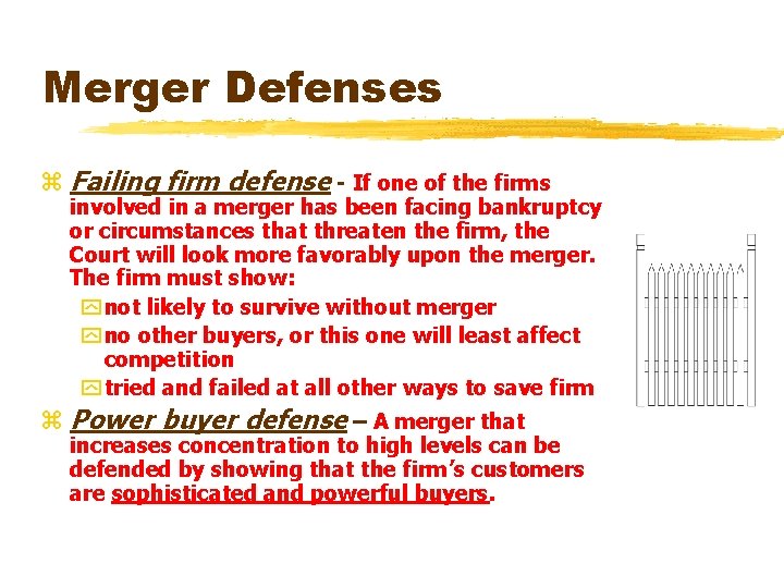 Merger Defenses z Failing firm defense - If one of the firms involved in