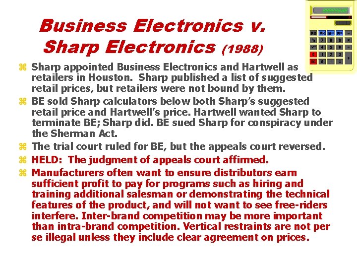 Business Electronics v. Sharp Electronics (1988) z Sharp appointed Business Electronics and Hartwell as