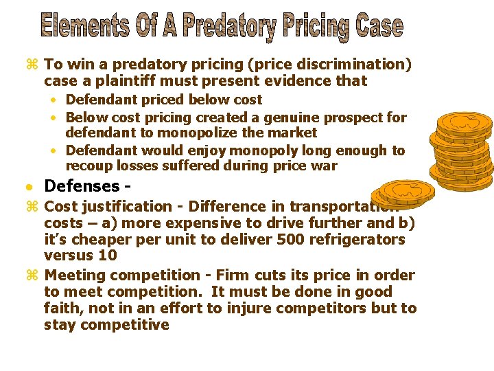 z To win a predatory pricing (price discrimination) case a plaintiff must present evidence