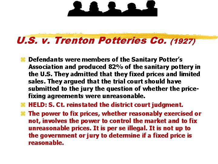 U. S. v. Trenton Potteries Co. (1927) z Defendants were members of the Sanitary