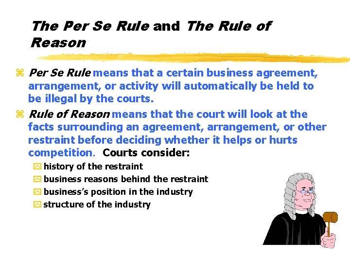 The Per Se Rule and The Rule of Reason z Per Se Rule means