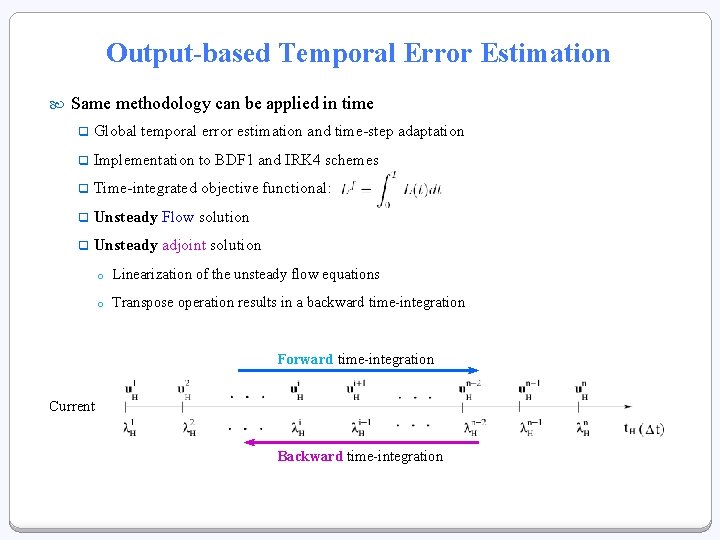 Output-based Temporal Error Estimation Same methodology can be applied in time q Global temporal