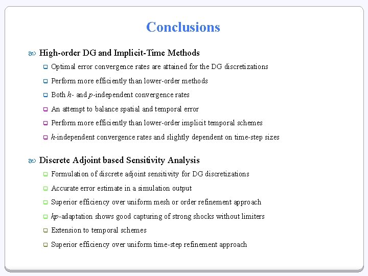 Conclusions High-order DG and Implicit-Time Methods q Optimal error convergence rates are attained for