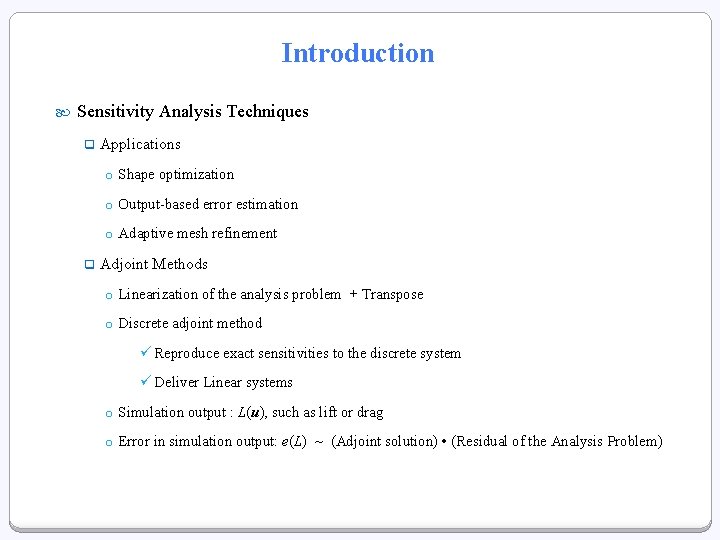 Introduction Sensitivity Analysis Techniques q Applications o Shape optimization o Output-based error estimation o Introduction Sensitivity Analysis Techniques q Applications o Shape optimization o Output-based error estimation o