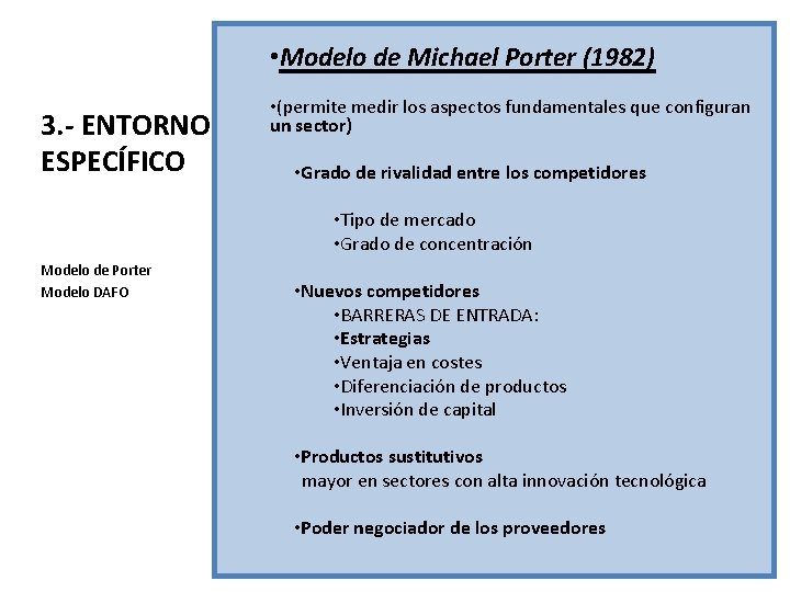  • Modelo de Michael Porter (1982) 3. - ENTORNO ESPECÍFICO • (permite medir