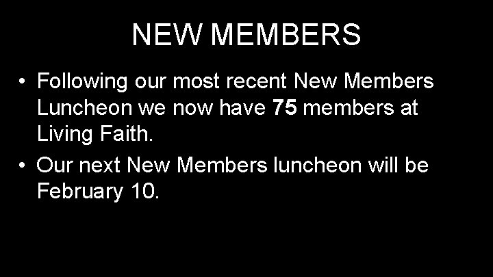 NEW MEMBERS • Following our most recent New Members Luncheon we now have 75