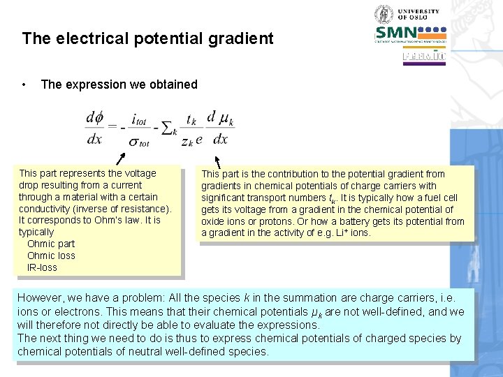 The electrical potential gradient • The expression we obtained This part represents the voltage