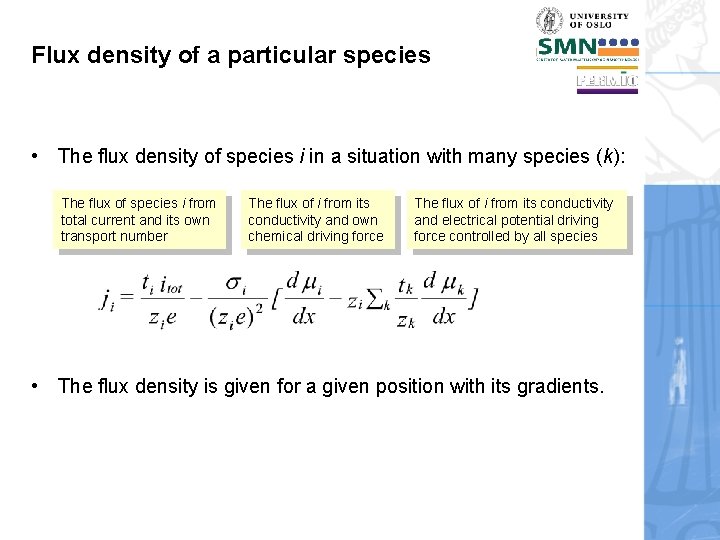 Flux density of a particular species • The flux density of species i in