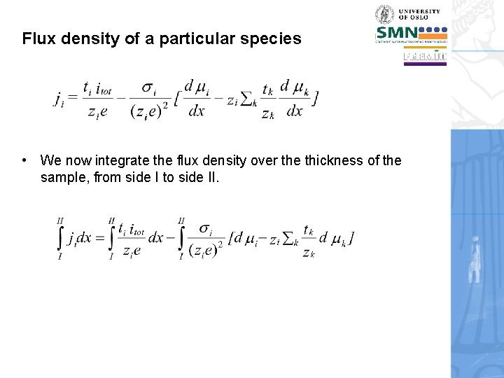 Flux density of a particular species • We now integrate the flux density over