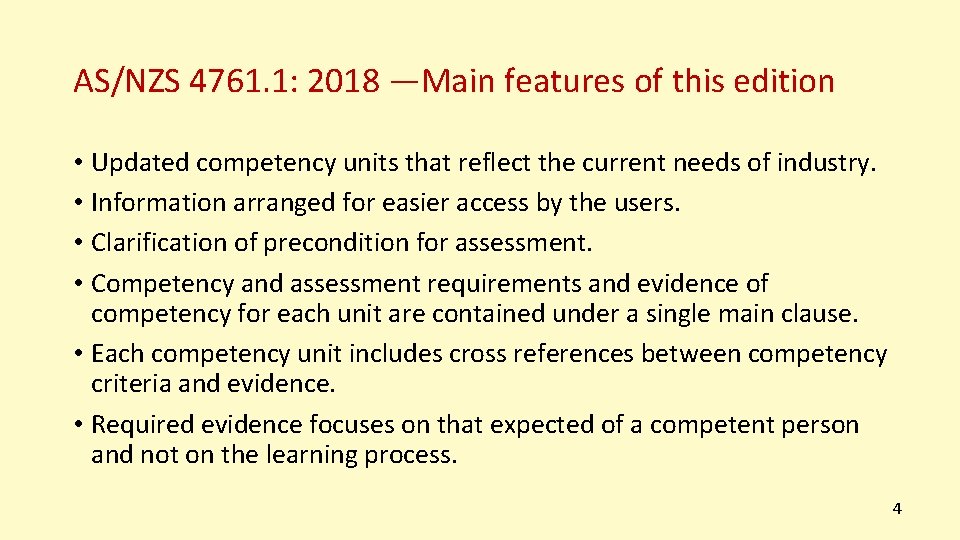 AS/NZS 4761. 1: 2018 —Main features of this edition • Updated competency units that