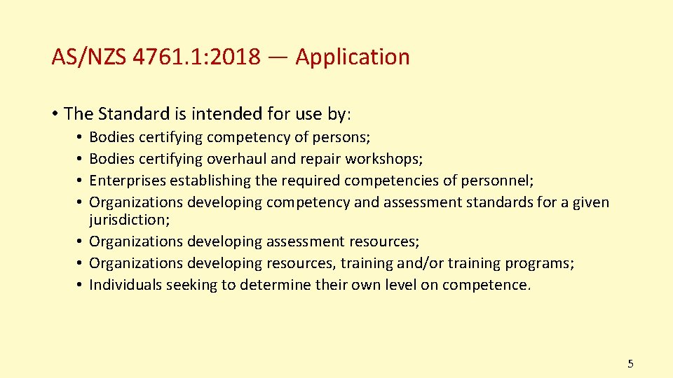 AS/NZS 4761. 1: 2018 — Application • The Standard is intended for use by: