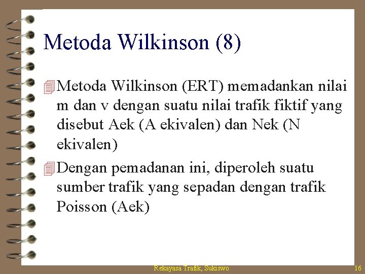 Metoda Wilkinson (8) 4 Metoda Wilkinson (ERT) memadankan nilai m dan v dengan suatu