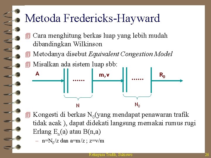 Metoda Fredericks-Hayward 4 Cara menghitung berkas luap yang lebih mudah dibandingkan Wilkinson 4 Metodanya