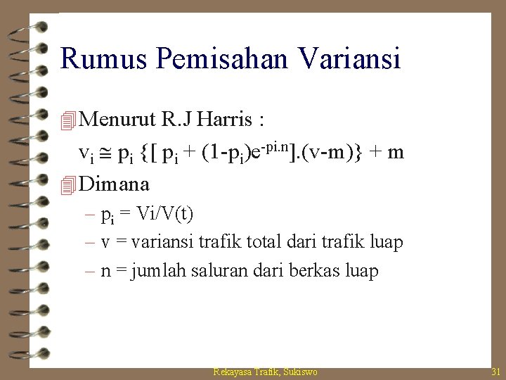 Rumus Pemisahan Variansi 4 Menurut R. J Harris : vi pi {[ pi +