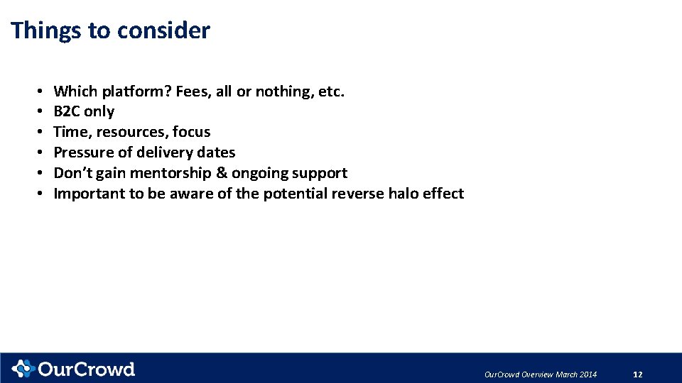 Things to consider • • • Which platform? Fees, all or nothing, etc. B