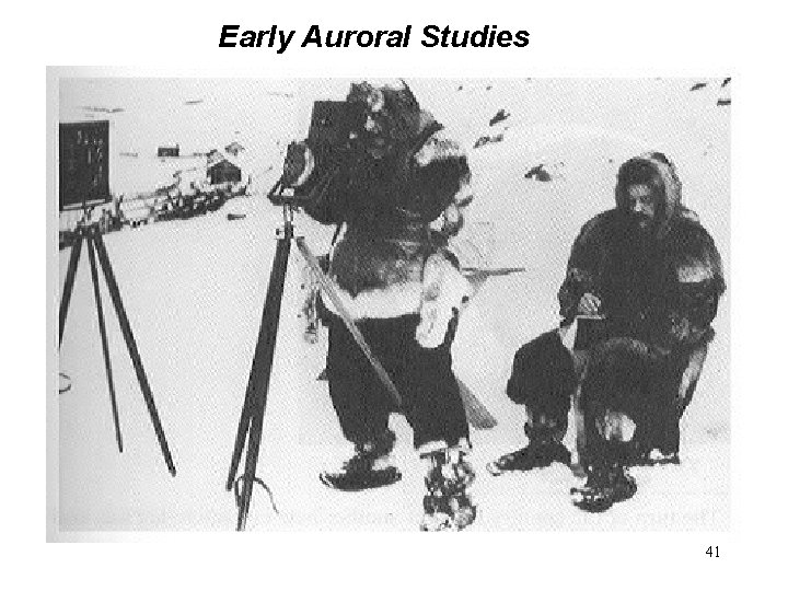 Early Auroral Studies 41 