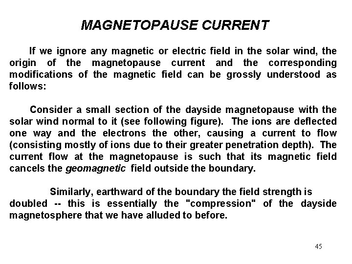 MAGNETOPAUSE CURRENT If we ignore any magnetic or electric field in the solar wind, MAGNETOPAUSE CURRENT If we ignore any magnetic or electric field in the solar wind,
