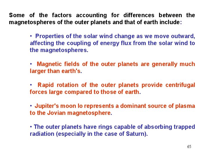 Some of the factors accounting for differences between the magnetospheres of the outer planets