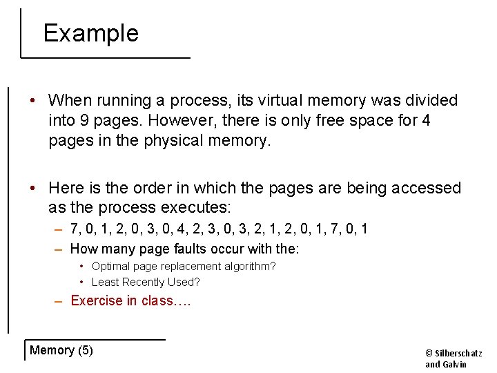 Example • When running a process, its virtual memory was divided into 9 pages.
