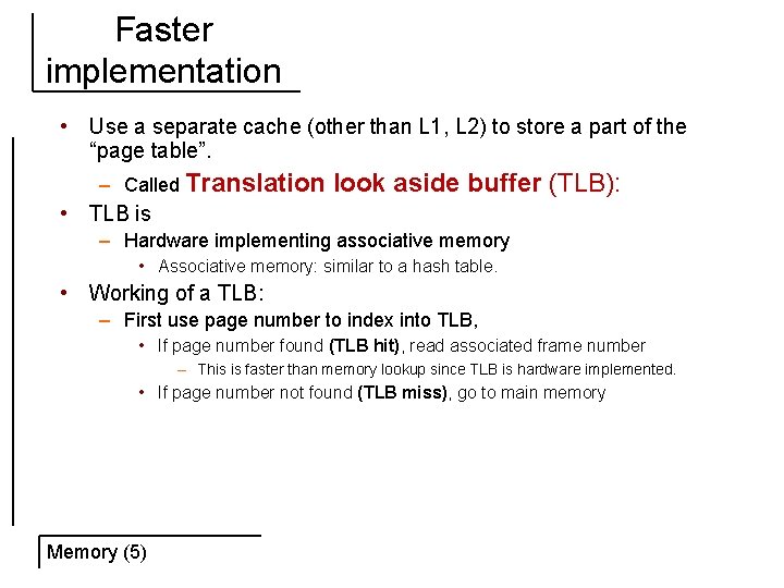 Faster implementation • Use a separate cache (other than L 1, L 2) to