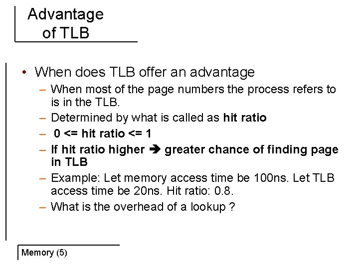 Advantage of TLB • When does TLB offer an advantage – When most of