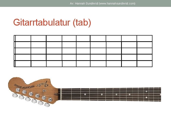 Av: Hannah Sundkvist (www. hannahsundkvist. com) Bastabulatur (tab) Gitarrtabulatur (tab) 