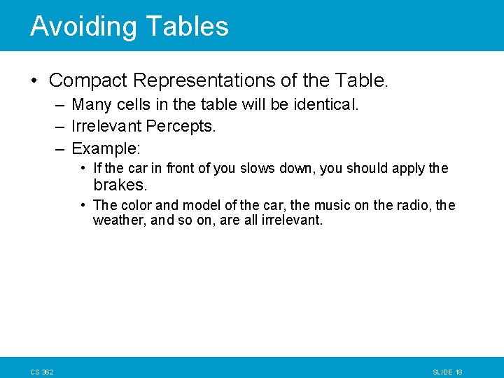 Avoiding Tables • Compact Representations of the Table. – Many cells in the table Avoiding Tables • Compact Representations of the Table. – Many cells in the table