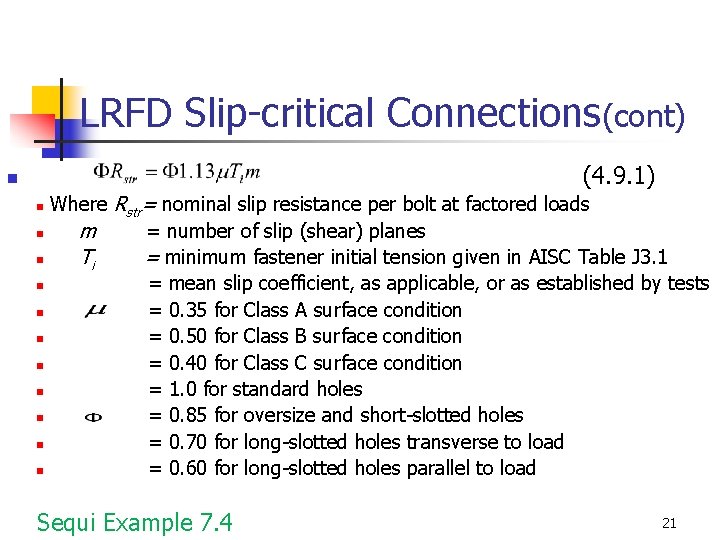 LRFD Slip-critical Connections(cont) (4. 9. 1) n Where Rstr= nominal slip resistance per bolt