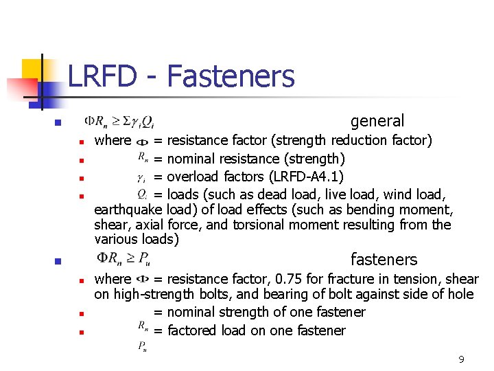 LRFD - Fasteners general n n n where = resistance factor (strength reduction factor)