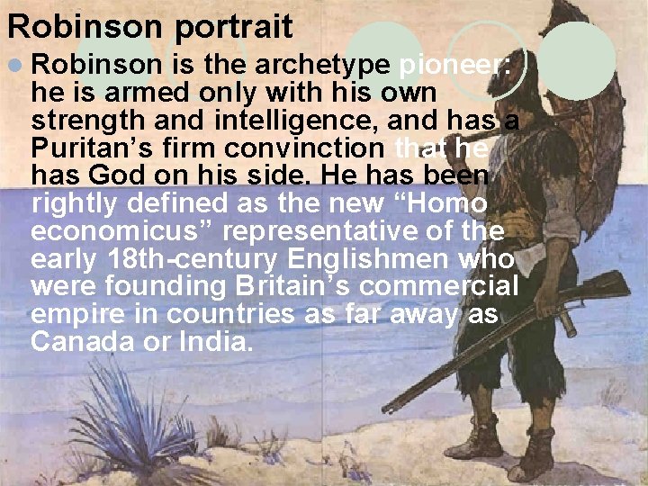 Robinson portrait l Robinson is the archetype pioneer: he is armed only with his