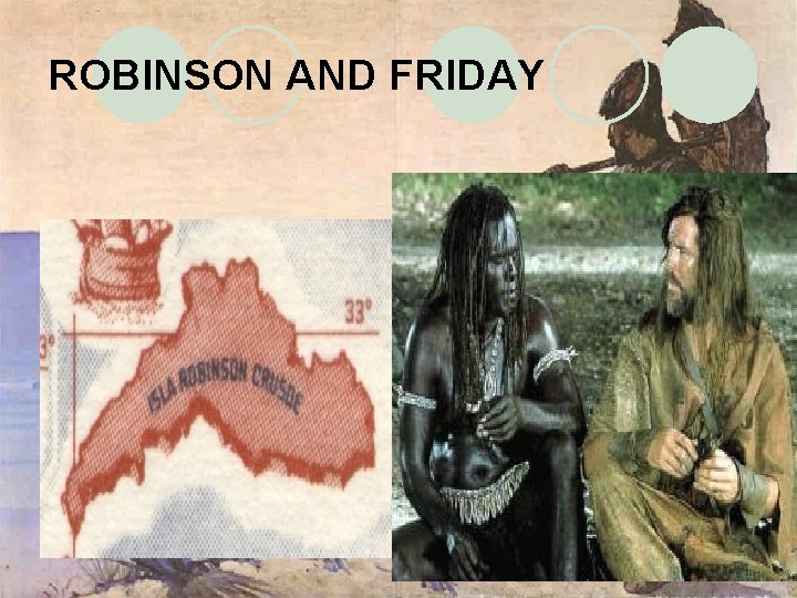 ROBINSON AND FRIDAY 