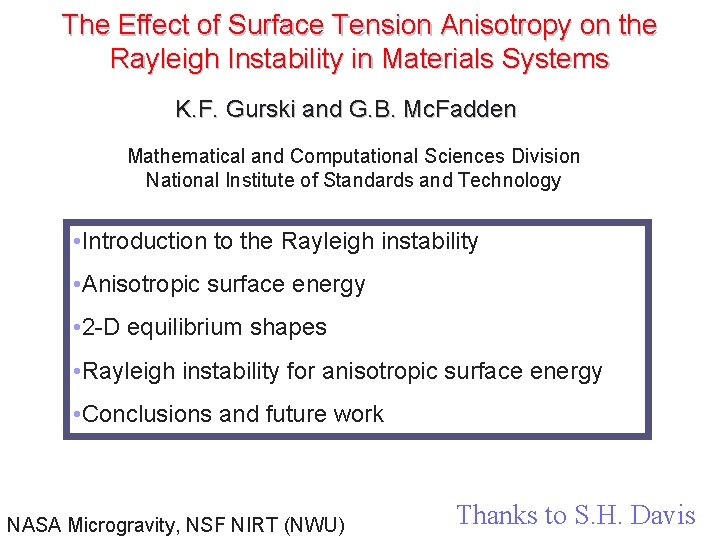 The Effect of Surface Tension Anisotropy on the Rayleigh Instability in Materials Systems K.