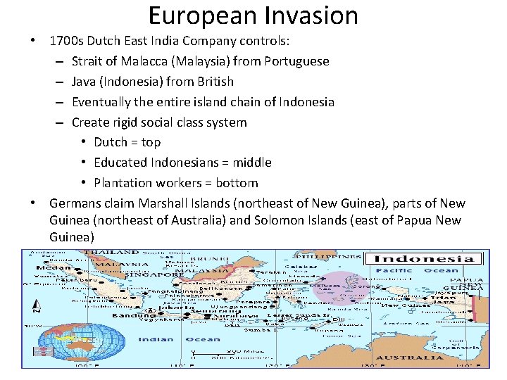 European Invasion • 1700 s Dutch East India Company controls: – Strait of Malacca