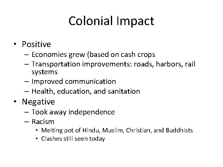 Colonial Impact • Positive – Economies grew (based on cash crops – Transportation improvements:
