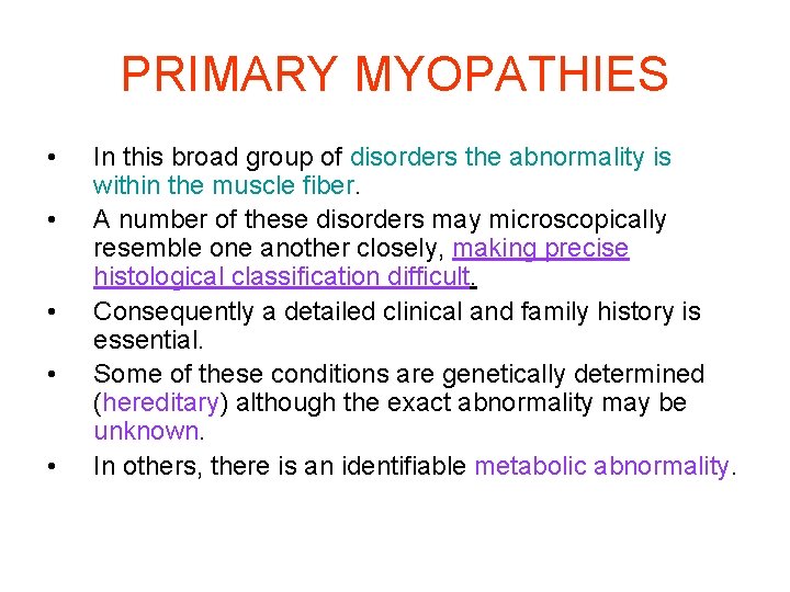 PRIMARY MYOPATHIES • • • In this broad group of disorders the abnormality is