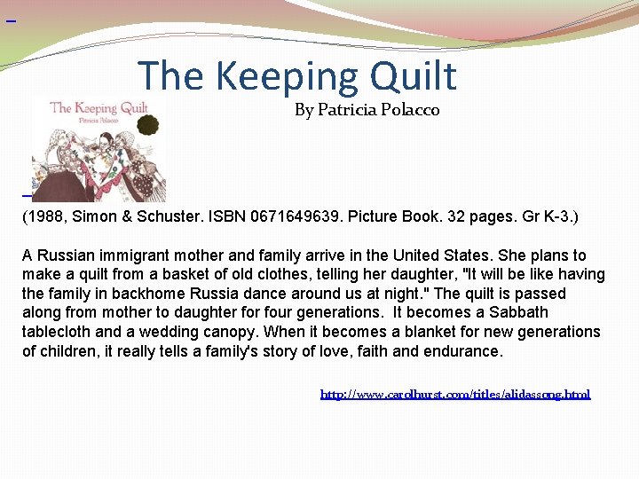  The Keeping Quilt By Patricia Polacco (1988, Simon & Schuster. ISBN 0671649639. Picture