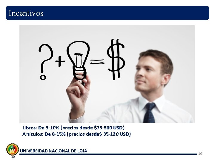Incentivos Libros: De 5 -10% (precios desde $75 -500 USD) Artículos: De 8 -15%