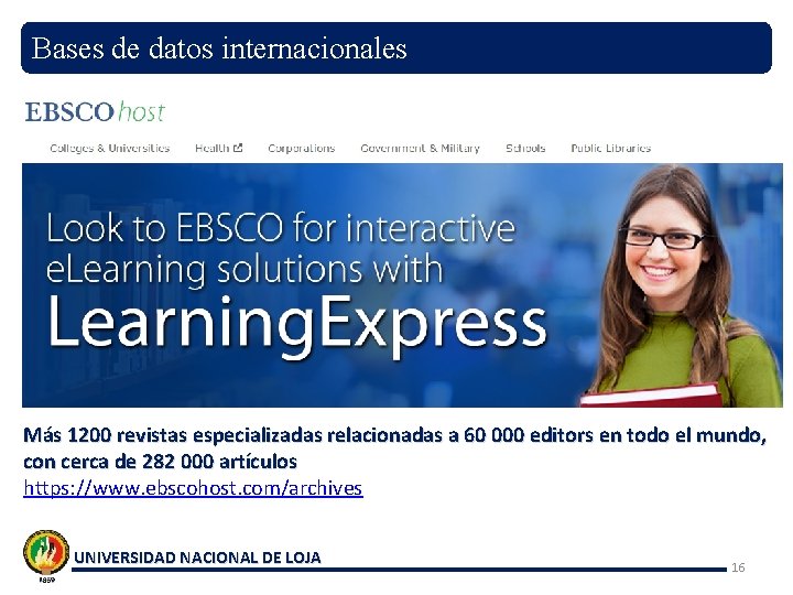 Bases de datos internacionales Más 1200 revistas especializadas relacionadas a 60 000 editors en