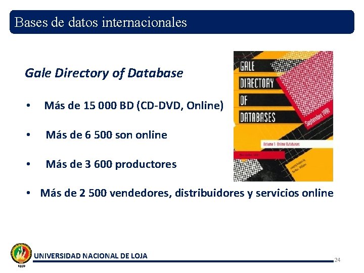 Bases de datos internacionales Gale Directory of Database • Más de 15 000 BD