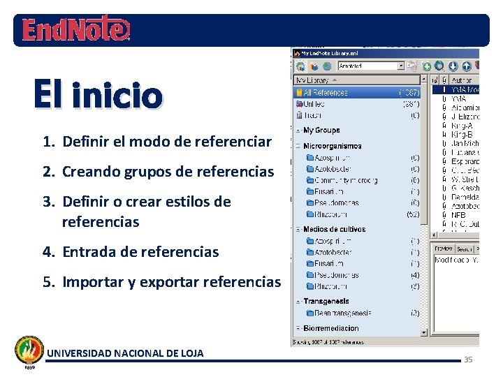 El inicio 1. Definir el modo de referenciar 2. Creando grupos de referencias 3.