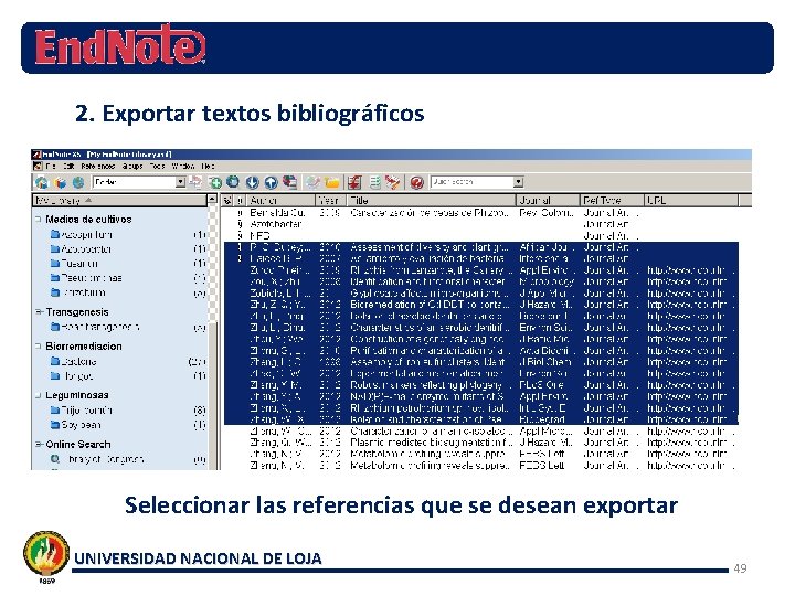 2. Exportar textos bibliográficos Seleccionar las referencias que se desean exportar UNIVERSIDAD NACIONAL DE